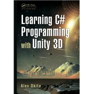 Learning C# Programming with Unity 3D by Okita,Alex, 9781138413719