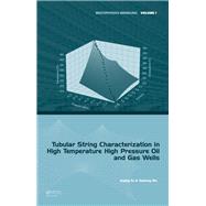 Tubular String Characterization in High Temperature High Pressure Oil and Gas Wells by Xu; Jiuping, 9781138893719