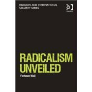 Radicalism Unveiled by Wali,Farhaan, 9781409463719