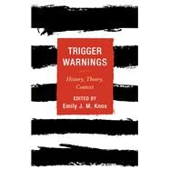 Trigger Warnings History, Theory, Context by Knox, Emily J. M., 9781442273719