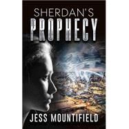 Sherdan's Prophecy by Mountifield, Jess, 9781506173719