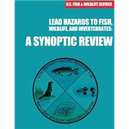Lead Hazards to Fish, Wildlife, and Invertebrates by Eisler, Ronald, 9781507783719