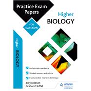 Higher Biology: Practice Papers for SQA Exams by Billy Dickson; Graham Moffat, 9781510413719