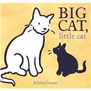 Big Cat, Little Cat by Cooper, Elisha, 9781626723719