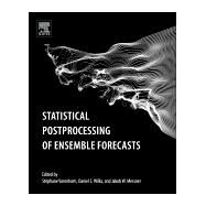 Statistical Postprocessing of Ensemble Forecasts by Vannitsem, Stphane; Wilks, Daniel S.; Messner, Jakob, 9780128123720