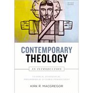 Contemporary Theology: An Introduction, Revised Edition by Kirk R. MacGregor, 9780310113720