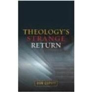 Theology's Strange Return by Cupitt, Don, 9780334043720