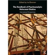 The Handbook of Psychoanalytic Holocaust Studies by Brenner, Ira, 9780367263720