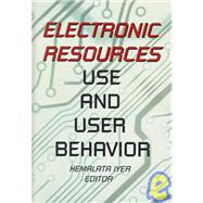 Electronic Resources: Use and User Behavior by Katz; Linda S, 9780789003720