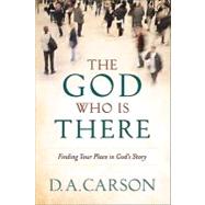 The God Who Is There by Carson, D.A., 9780801013720