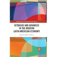 Setbacks and Advances in the Modern Latin American Economy by Pablo A. Baisotti, 9781000523720