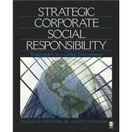 Strategic Corporate Social Responsibility : Stakeholders in a Global Environment by Werther Jr., William; Chandler, David, 9781412913720