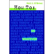 How to Do Whatever by O'Brien, Neil, 9781552123720