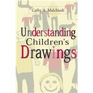 Understanding Children's Drawings by Malchiodi, Cathy A., 9781572303720