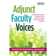Adjunct Faculty Voices by Fuller, Roy; Kendall Brown, Marie; Smith, Kimberly; Kezar, Adrianna, 9781620363720