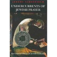Undercurrents of Jewish Prayer by Schonfield, Jeremy, 9781904113720