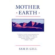 Mother Earth by Gill, Sam D., 9780226293721