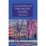 A Concise History of the Baltic States by Andrejs Plakans, 9780521833721