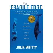 The Fragile Edge: Diving and Other Adventures in the South Pacific by Whitty, Julia, 9780547053721