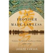 A Frontier Made Lawless by Joseph Lawson, 9780774833721