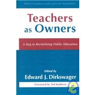 Teachers As Owners by Dirkswager, Edward J.; Kolderie, Ted, 9780810843721