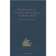 The Voyage of Captain John Saris to Japan, 1613 by Satow,Sir Ernest Mason, 9781409413721