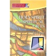 The Holy Spirit and Spiritual Gifts by Binz, Stephen J., 9781585953721