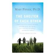 The Shelter of Each Other by Pipher, Mary, 9781594483721