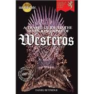 The Travel Guide to Westeros by Bettridge, Daniel, 9781784183721
