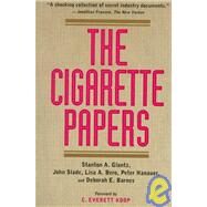 The Cigarette Papers by Glantz, Stanton A.; Slade, John; Bero, Lisa A.; Hanauer, Peter; Barnes, Deborah E., 9780520213722