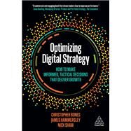 Optimizing Digital Strategy by Bones, Christopher; Hammersley, James; Shaw, Nick, 9780749483722