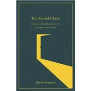 The Sacred Chase by Adamson, Heath, 9780801093722