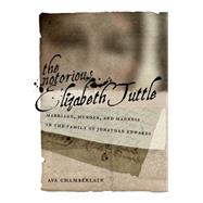 The Notorious Elizabeth Tuttle by Chamberlain, Ava, 9780814723722