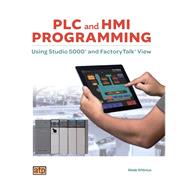 PLC and HMI Programming Using Studio 5000 and FactoryTalk View (Item #1372) by Wittmus, Wade, 9780826913722