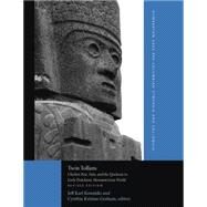 Twin Tollans : Chichn Itz, Tula, and the Epiclassic to Early Postclassic Mesoamerican World by Kowalski, Jeff Karl; Kristan-Graham, Cynthia, 9780884023722