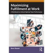 Maximizing Fulfillment at Work by Bren Slusser, 9781032423722