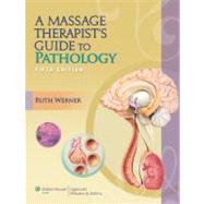 Massage Therapists Guide to Pathology, 5th Ed. + Medical Conditions and Massage Therapy by Lippincott Williams & Wilkins, 9781469803722