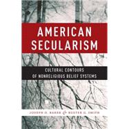 American Secularism by Baker, Joseph O.; Smith, Buster G., 9781479873722
