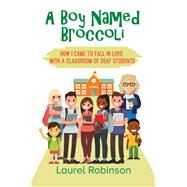 A Boy Named Broccoli by Laurel Robinson, 9781977223722