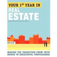 Your First Year in Real Estate, 2nd Ed. Making the Transition from Total Novice to Successful Professional by ZELLER, DIRK, 9780307453723