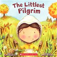 The The Littlest Pilgrim by Dougherty, Brandi; Richards, Kirsten, 9780545053723