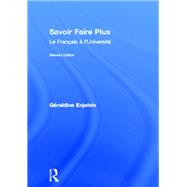 Savoir Faire Plus: Le Frantais a lUniversitT by Enjelvin; Geraldine, 9781138133723