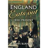 England Eats Out by John Burnett, 9781317873723