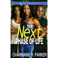 The Next Phase of Life A Novel by Parker, Charmaine R., 9781593093723