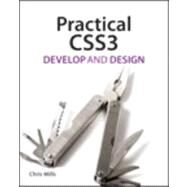 Practical CSS3 Develop and Design by Mills, Chris, 9780321823724