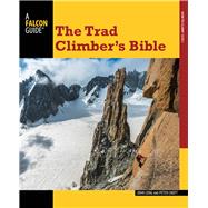 The Trad Climber's Bible by Long, John; Croft, Peter, 9780762783724