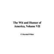 Wit and Humor of America Volume Vii by Wilder, P. Marshall, 9781428053724