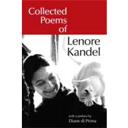 Collected Poems of Lenore Kandel by Kandel, Lenore; Prima, Diane di, 9781583943724