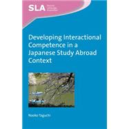 Developing Interactional Competence in a Japanese Study Abroad Context by Taguchi, Naoko, 9781783093724