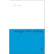 Heidegger, Work, and Being by Mei, Todd S., 9781847063724
